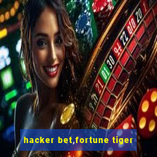 hacker bet,fortune tiger